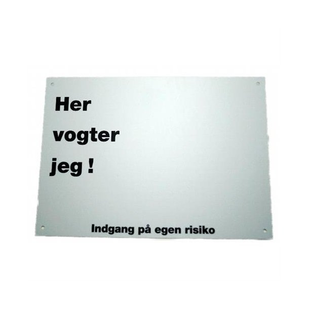 Her Vogter Jeg skilt - Hvid - STOR 28 x 15 cm